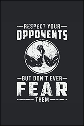 RESPECT YOUR OPPONENTS BUT DONT EVER FEAR THEM: Squared Notebook Journal Planner Diary ToDo Book Wrestling Wrestler Wrestle Funny Perfect Gift (6x9 inches) with 120 pages