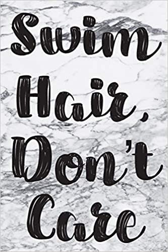 Swim Hair, Don’t Care: Blank Lined Journal For Swimmers Notebook Gift indir