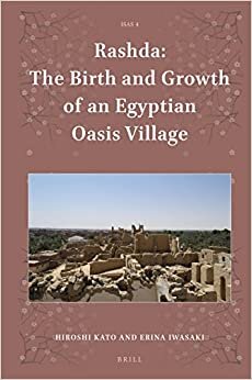 Rashda: The Birth and Growth of an Egyptian Oasis Village (Islamic Area Studies)