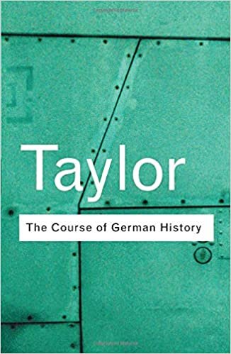 The Course of German History: A Survey of the Development of German History since 1815 (Routledge Classics)
