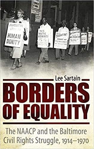 Borders of Equality: The NAACP and the Baltimore Civil Rights Struggle, 1914-1970 (Margaret Walker Alexander Series in African American Studies)