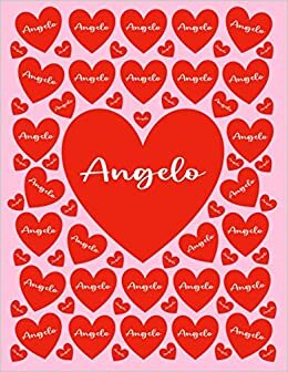 ANGELO: All Events Customized Name Gift for Angelo, Love Present for Angelo Personalized Name, Cute Angelo Gift for Birthdays, Angelo Appreciation, ... Blank Lined Angelo Notebook (Angelo Journal)