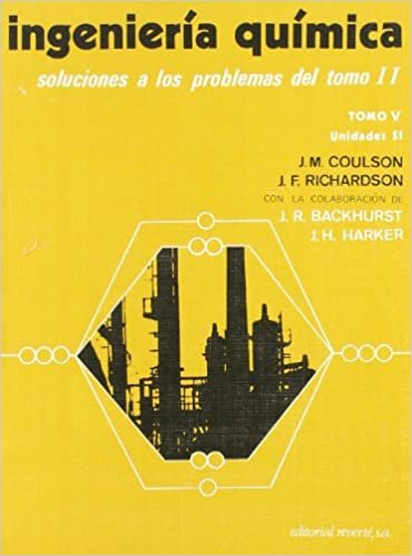 Ingeniería química TOMO V. Soluciones a los problemas del volumen 2 (Ingeniería Química Coulson & Richardson, Band 5)