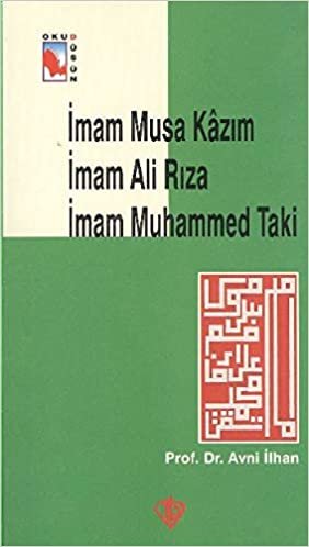 Imam Musa Kazim Imam Ali Riza Muhammed Taki