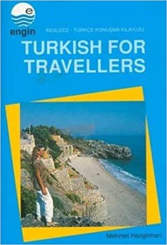 Turkish For Travellers: İngilizce-Türkçe Konuşma Klavuzu