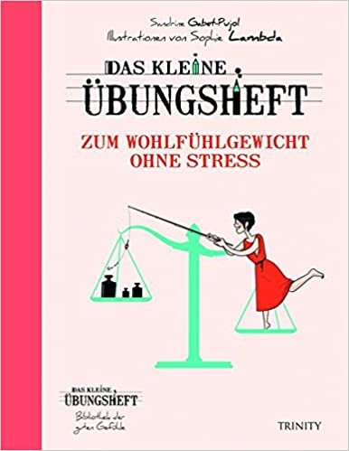 Das kleine Übungsheft - Zum Wohlfühlgewicht ohne Stress indir