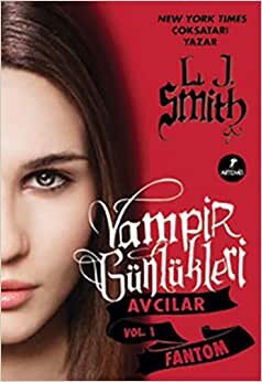 Vampir Günlükleri - Avcılar Vol.1 Fantom