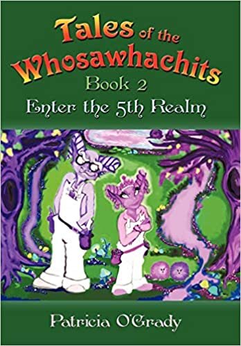 Tales of the Whosawhachits: Enter the 5th Realm Book 2