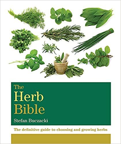 The Herb Bible: The definitive guide to choosing and growing herbs indir