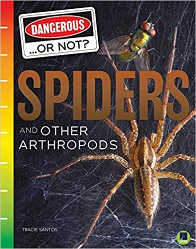 Spiders and Other Arthropods (Dangerous... or Not?)