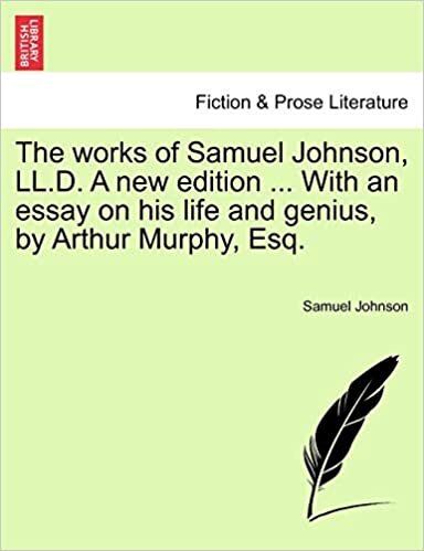 The works of Samuel Johnson, LL.D. A new edition ... With an essay on his life and genius, by Arthur Murphy, Esq.