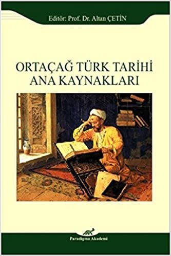 Ortaçağ Türk Tarihi Ana Kaynakları indir