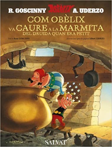 Com Obelix Va Caure a La Marmita Del Druida Quan Era Petit / How Obelix Fell into the Magic Potion When He Was a Little Boy: Comment Obelix Est Tombe ... Du Druide Quand Il Etait Petit (Asterix)
