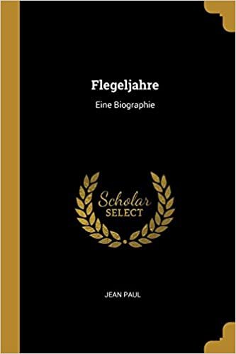 Flegeljahre: Eine Biographie [Almanca]
