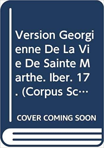 Version Georgienne de la Vie de Sainte Marthe: T. (Corpus Scriptorum Christianorum Orientalium)