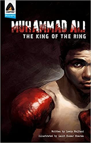 Muhammad Ali: The King of the Ring: A Graphic Novel (Campfire Graphic Novels)