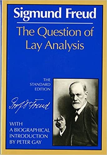 The Question of Lay Analysis (Complete Psychological Works of Sigmund Freud) indir