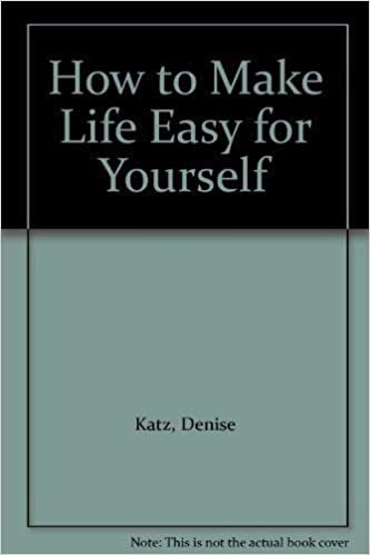 How to Make Life Easy for Yourself