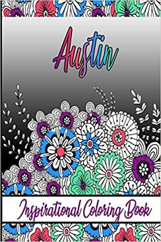 Austin Inspirational Coloring Book: An adult Coloring Book with Adorable Doodles, and Positive Affirmations for Relaxaiton. 30 designs , 64 pages, matte cover, size 6 x9 inch , indir