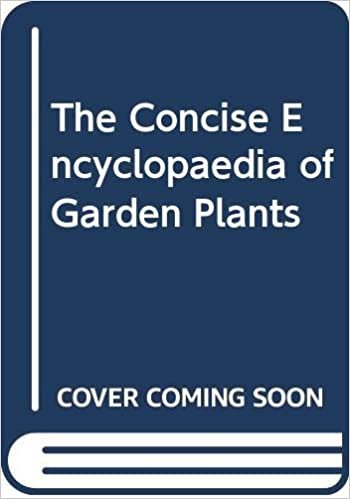 The Concise Encyclopaedia of Garden Plants