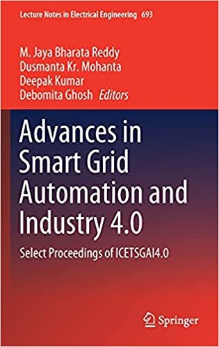 Advances in Smart Grid Automation and Industry 4.0: Select Proceedings of ICETSGAI4.0 (Lecture Notes in Electrical Engineering, 693, Band 693)