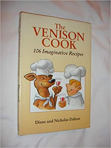 The Venison Cook: 106 Imaginative Recipes