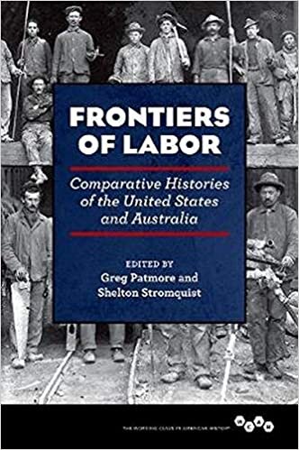 Frontiers of Labor: Comparative Histories of the United States and Australia (Working Class in American History)