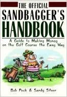 The Official Sandbagger's Handbook: A Guide to Making Money on the Golf Course the Easy Way