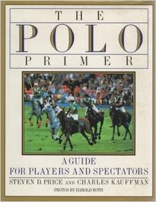 The Polo Primer: A Guide for Players and Spectators