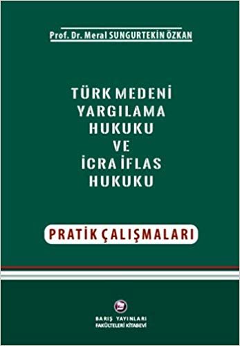 Türk Medeni Yargılama Hukuku Ve İcra-İflas Hukuku Pratik Çalışmaları