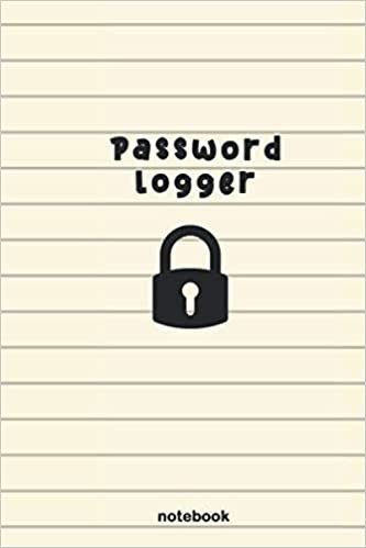 Password Logger: An Organizer Book for All Your Passwords and Usernames