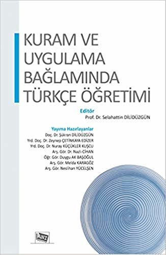 Kuram ve Uygulama Bağlamında Türkçe Öğretimi