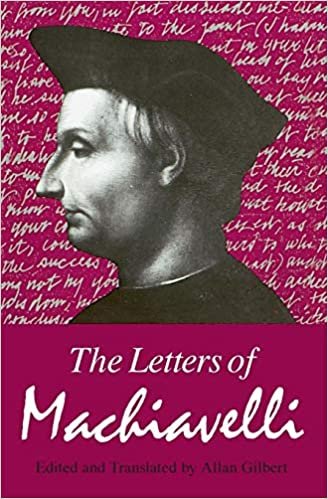 The Letters of Machiavelli: A Selection