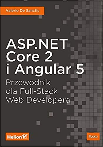 ASP.NET Core 2 i Angular 5 Przewodnik dla Full-Stack Web Developera indir
