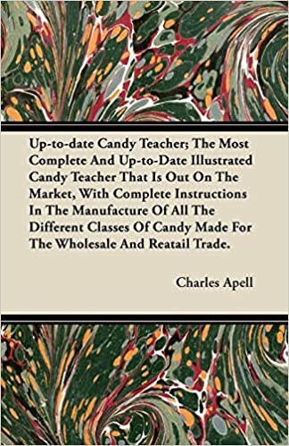 Up-to-date Candy Teacher; The Most Complete And Up-to-Date Illustrated Candy Teacher That Is Out On The Market, With Complete Instructions In The ... Made For The Wholesale And Reatail Trade.