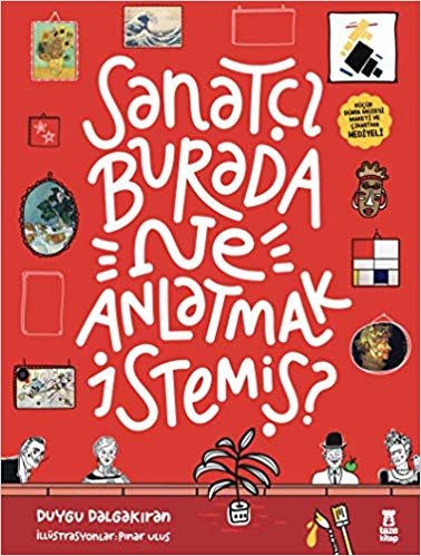 Sanatçı Burada Ne Anlatmak İstemiş? (Ciltli): (Müze Maketi ve Çıkartma Hediyeli) indir