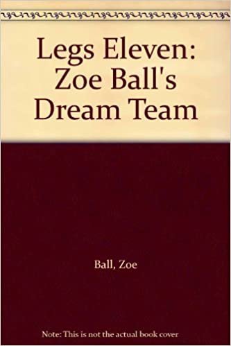 Legs Eleven: Zoe Ball's Dream Team