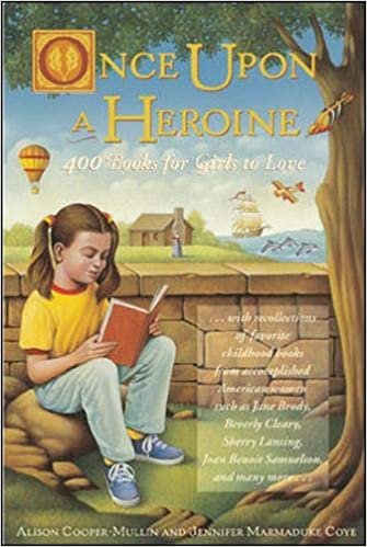 Once upon a Heroine: 450 Books for Girls to Love: 400 Books for Girls to Love