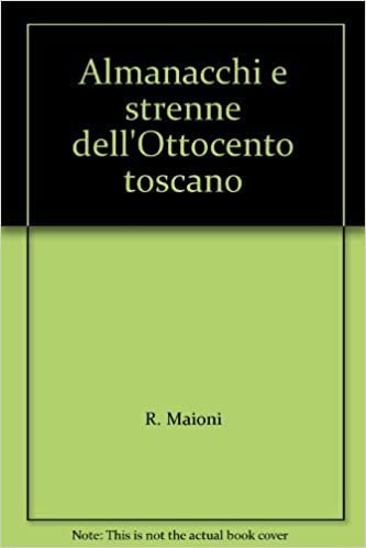 Almanacchi e strenne dell'Ottocento toscano (Biblioteca Marucelliana. Mostre)