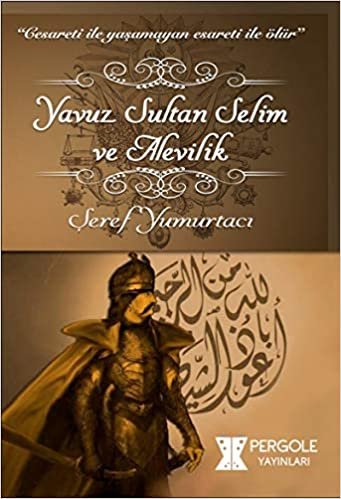 Yavuz Sultan Selim ve Alevilik indir