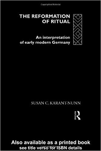 The Reformation of Ritual: An Interpretation of Early Modern Germany (Christianity and Society in the Modern World)