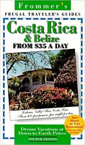 Frommer's Costa Rica & Belize from $35 a Day (FROMMER'S COSTA RICA, GUATEMALA AND BELIZE FROM $ A DAY) indir