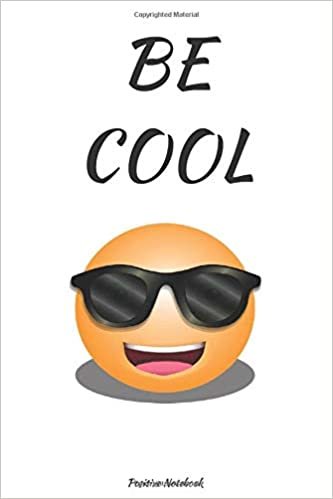 Be Cool: Motivational Inspirational Notebook, Journal, Diary, Positive Notebook, Blank Page (110 Pages, Blank, 6 x 9) indir