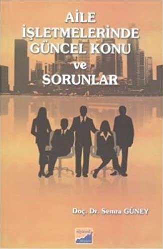 AİLE İŞLETMELERİNDE GÜNCEL KONU VE SORUNL. indir