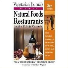 "Vegetarian Journal's" Guide to Natural Foods Restaurants: In the Us and Canada
