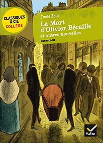 La Mort D'Olivier Becaille ET Autres Nouvelles (Classiques & Cie Collège (19))