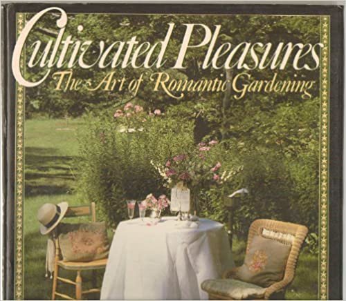 Cultivated Pleasures: The Art of Romantic Gardening indir