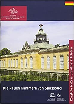 Die Neuen Kammern von Sanssouci (Koenigliche Schloesser in Berlin, Potsdam und Brandenburg) indir