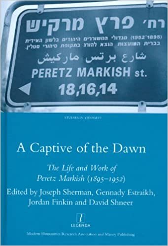 Sherman, J: Captive of the Dawn: The Life and Work of Peretz Markish (1895-1952) (Legenda Studies in Yiddish, Band 9): 09 indir