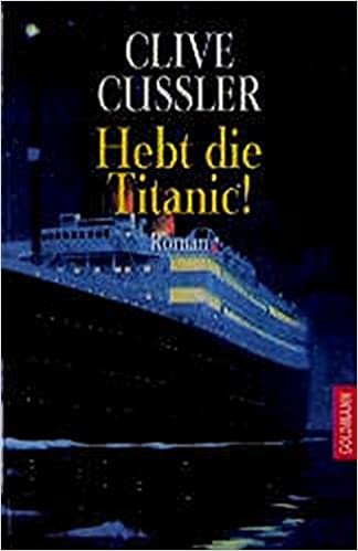 Hebt die Titanic!